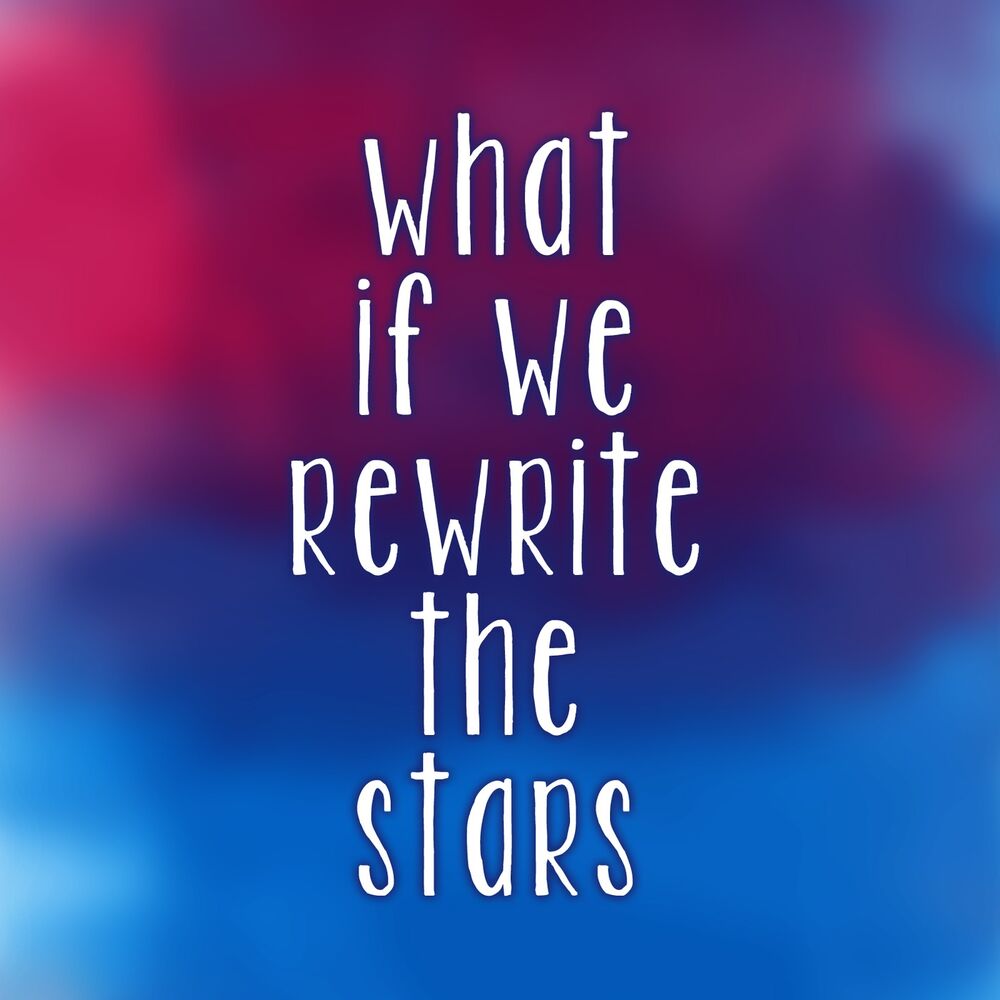 Picture of What If We Rewrite The Stars