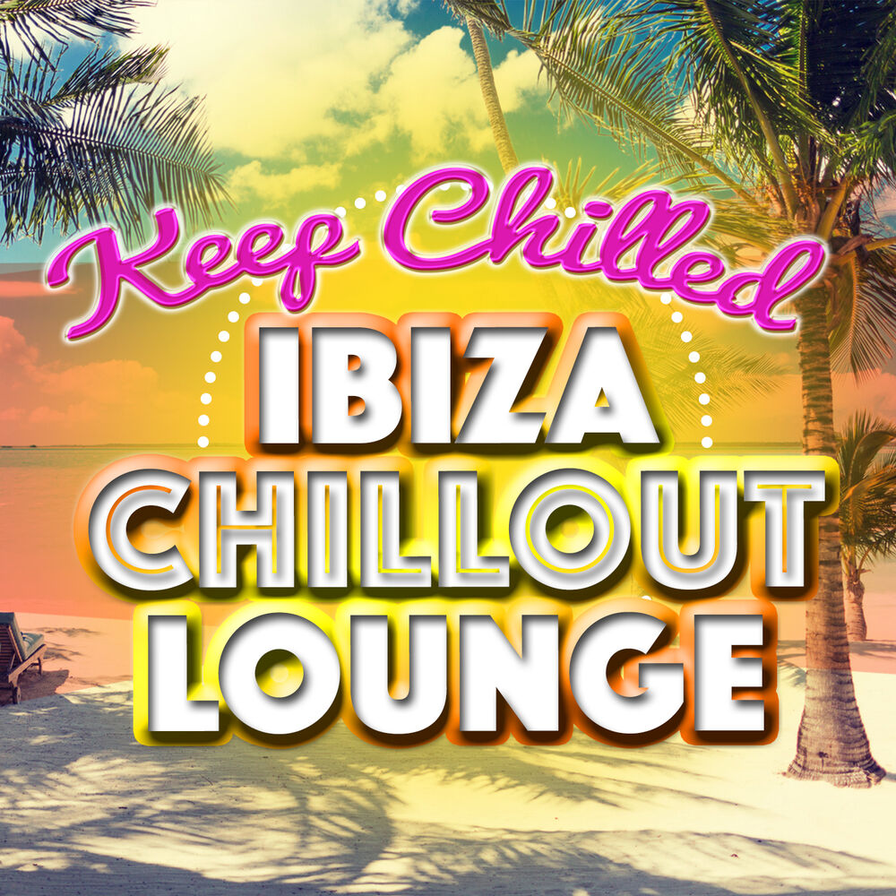 Picture of Keep Chilled: Ibiza Chillout Lounge