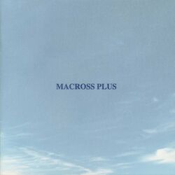 Cover of 「MACROSS PLUS」ORIGINAL SOUNDTRACK PLUS