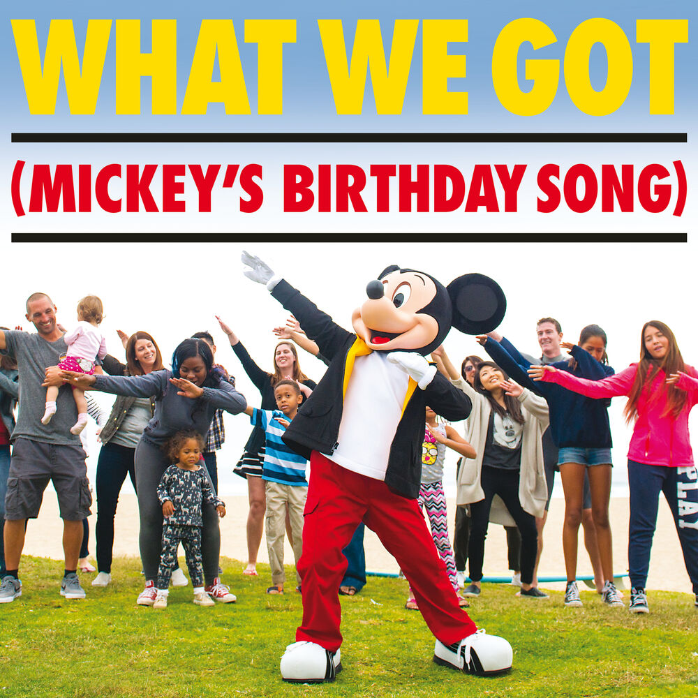 Picture of What We Got (Mickey's Birthday Song)
