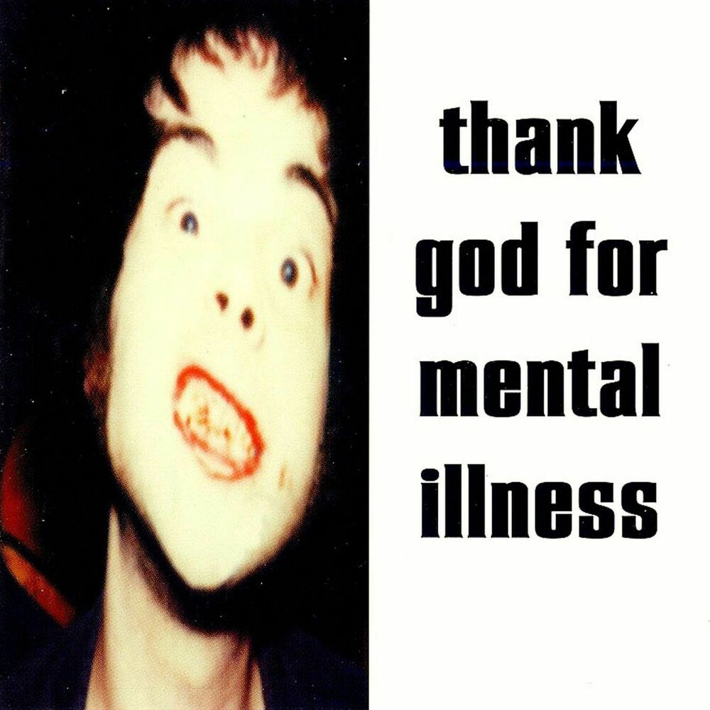 Picture of Thank God For Mental Illness
