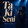 Ta Ki Seni (Blues Mix)