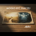 MOGŁO BYĆ INACZEJ