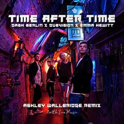 Cover of Time After Time (Ashley Wallbridge Remix)