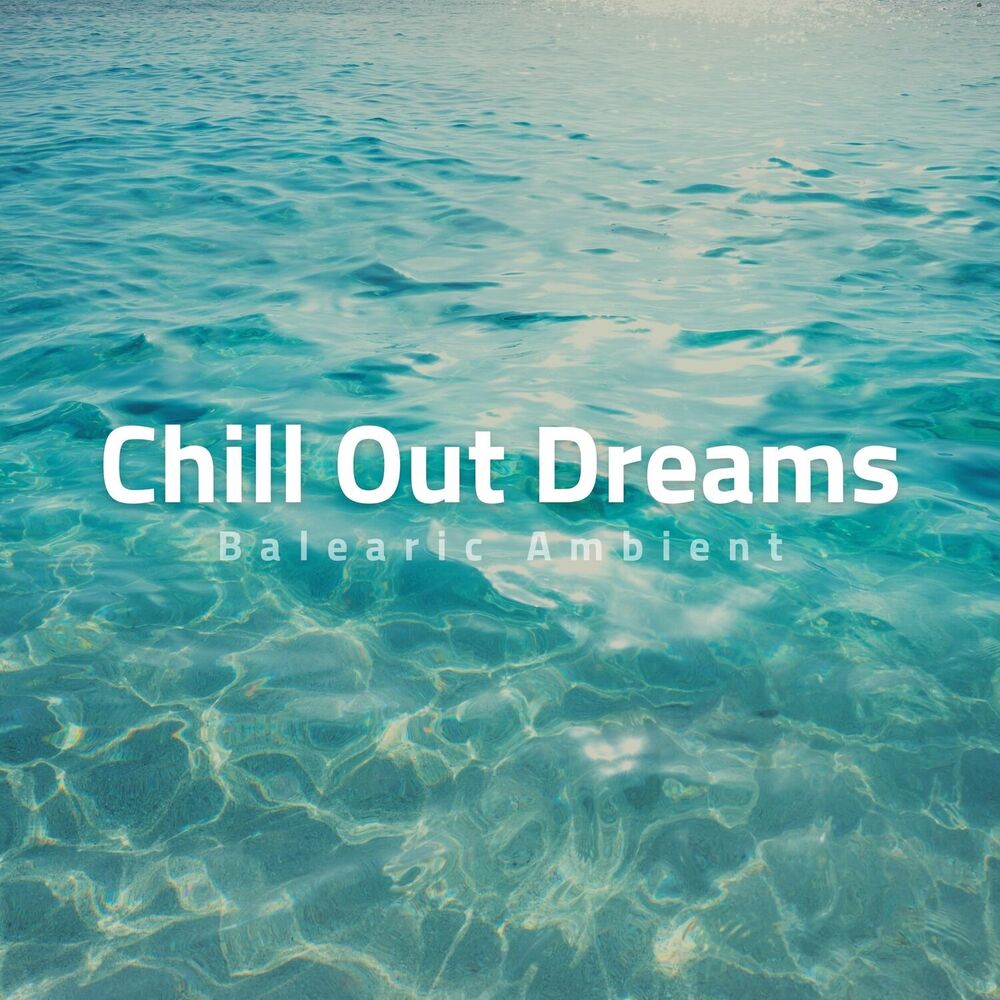 Picture of Chill Out Dreams, Balearic Ambient