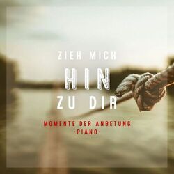 Cover of Zieh mich hin zu dir