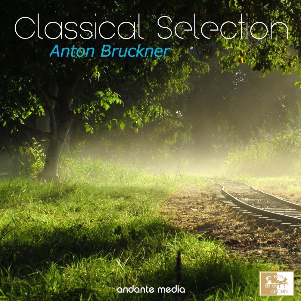 Picture of Classical Selection: Anton Bruckner