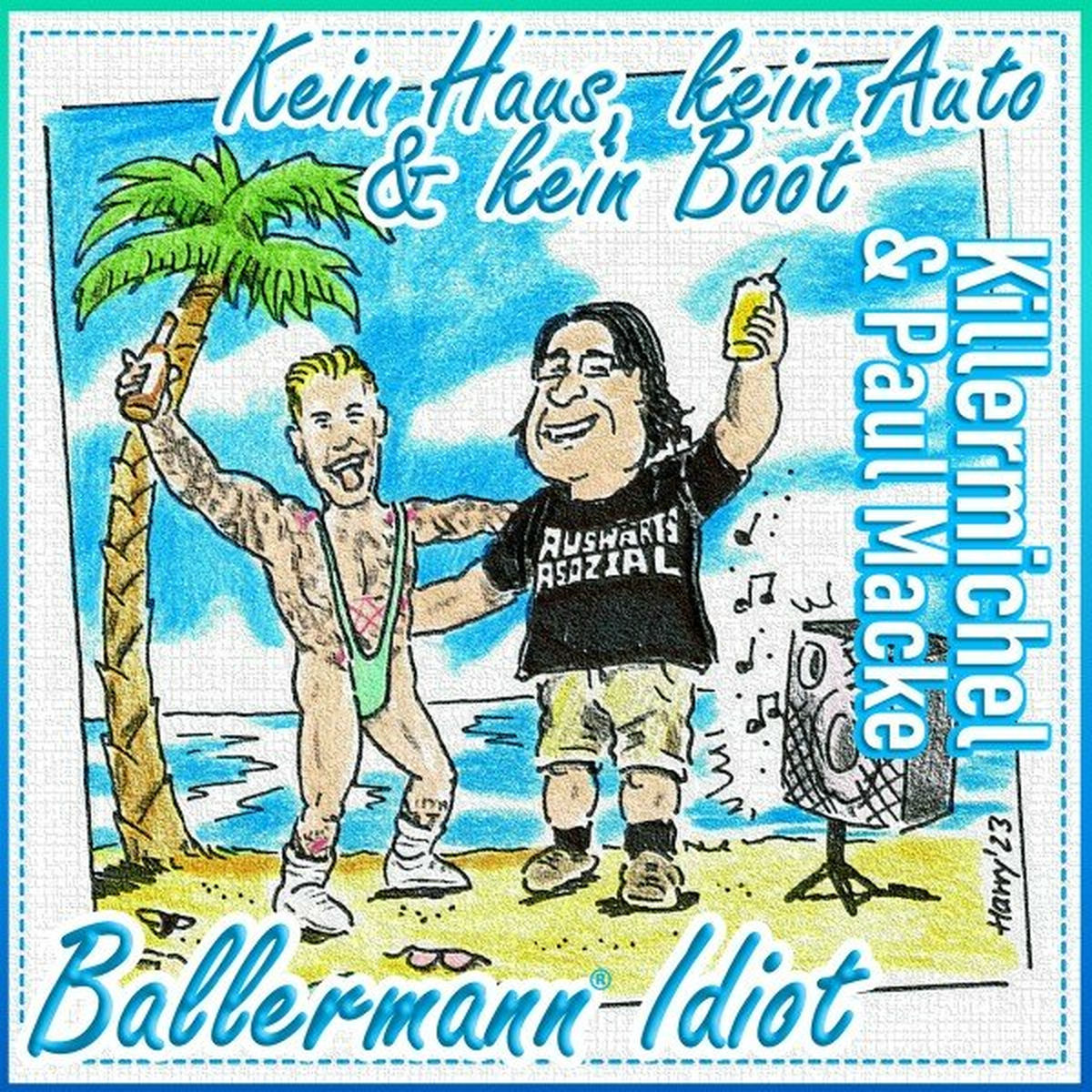 Album cover of Kein Haus, kein Auto & kein Boot (Ballermann Idiot)