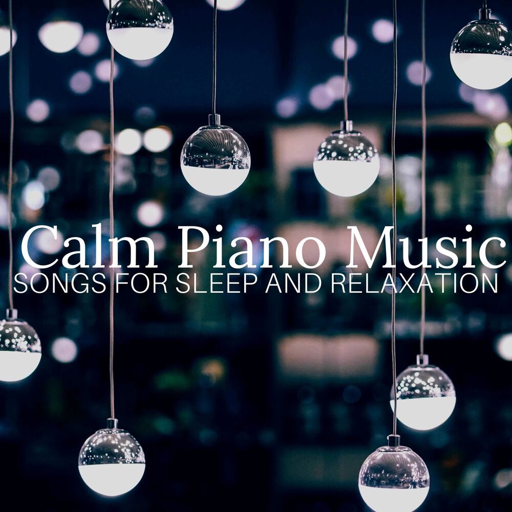 Picture of Calm Piano Music - Songs for Sleep and Relaxation