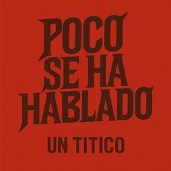 POCO SE HA HABLADO