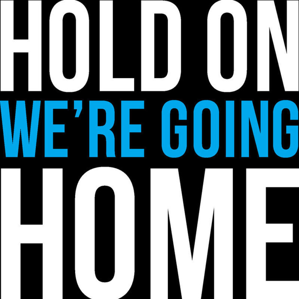 Picture of Hold On, Were Going Home