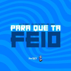 Cover of Para Que Tá Feio