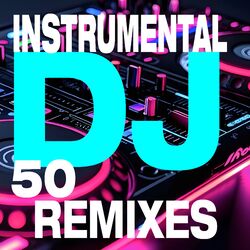 Cover of 50 Instrumental DJ Remixes