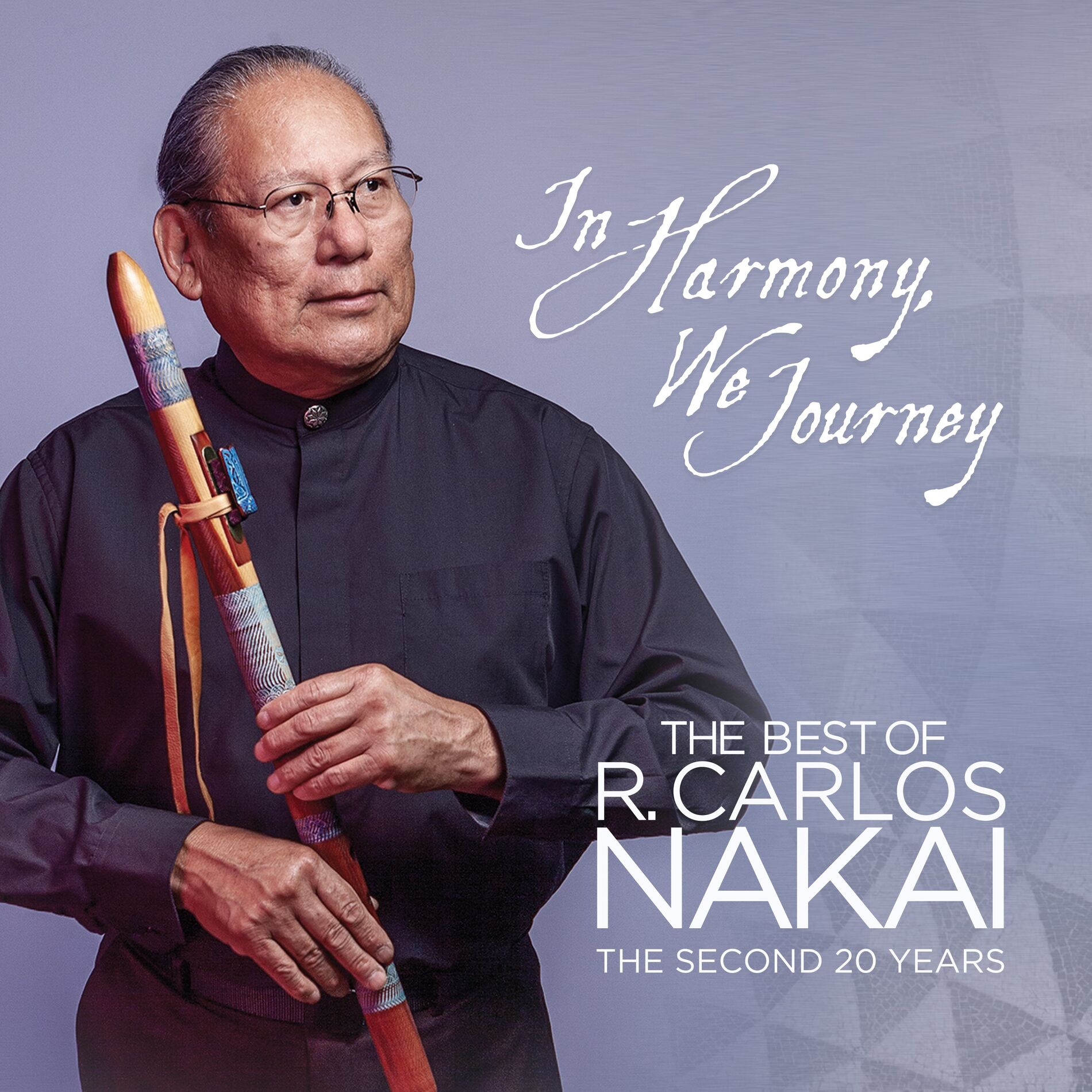 Album cover of In Harmony, We Journey - The Best of R. Carlos Nakai - The Second 20 Years