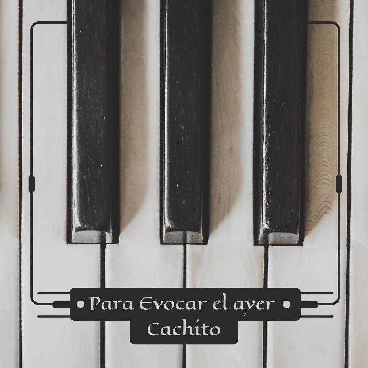Album cover of Para Evocar el ayer - Cachito