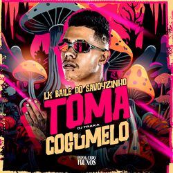 Cover of Lk Baile do Savoyzinho Toma Cogumelo
