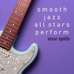 Cover of Smooth Jazz All Stars Perform Omar Apollo (Instrumental)