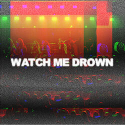 Cover of Watch Me Drown