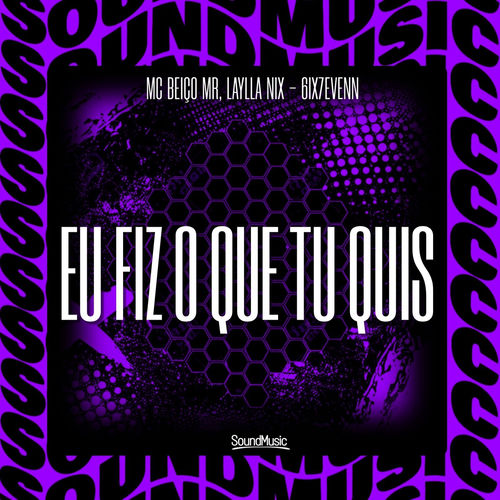 EU FIZ O QUE TU QUIS