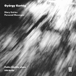 Cover of György Kurtág: Diary Entries, Personal Messages // SFB recordings 2001