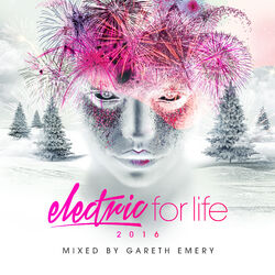 Cover of Electric For Life 2016 (Mixed by Gareth Emery)