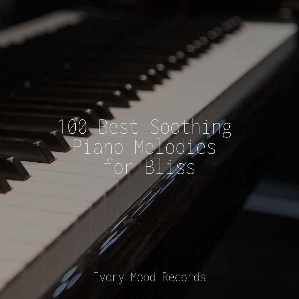 Picture of 100 Best Soothing Piano Melodies for Bliss