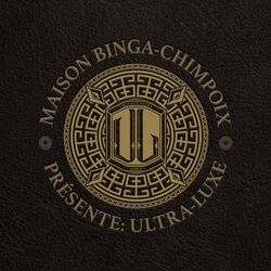 Cover of Maison Binga-Chimpoix Présente: Ultra Luxe