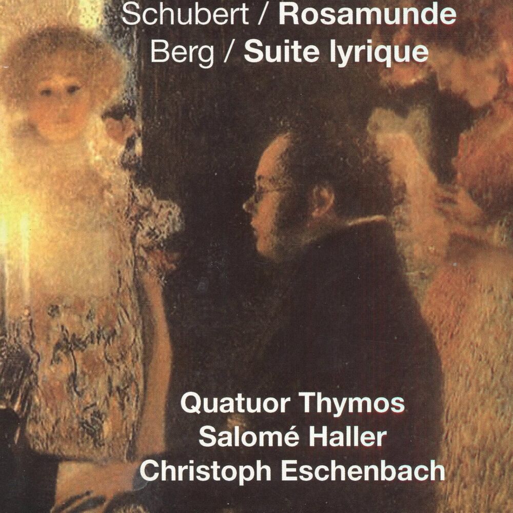 Picture of Schubert: Rosamunde - Berg: Suite Lyrique, Quatuor Thymos, Salomé Haller & Christoph Eschenbach