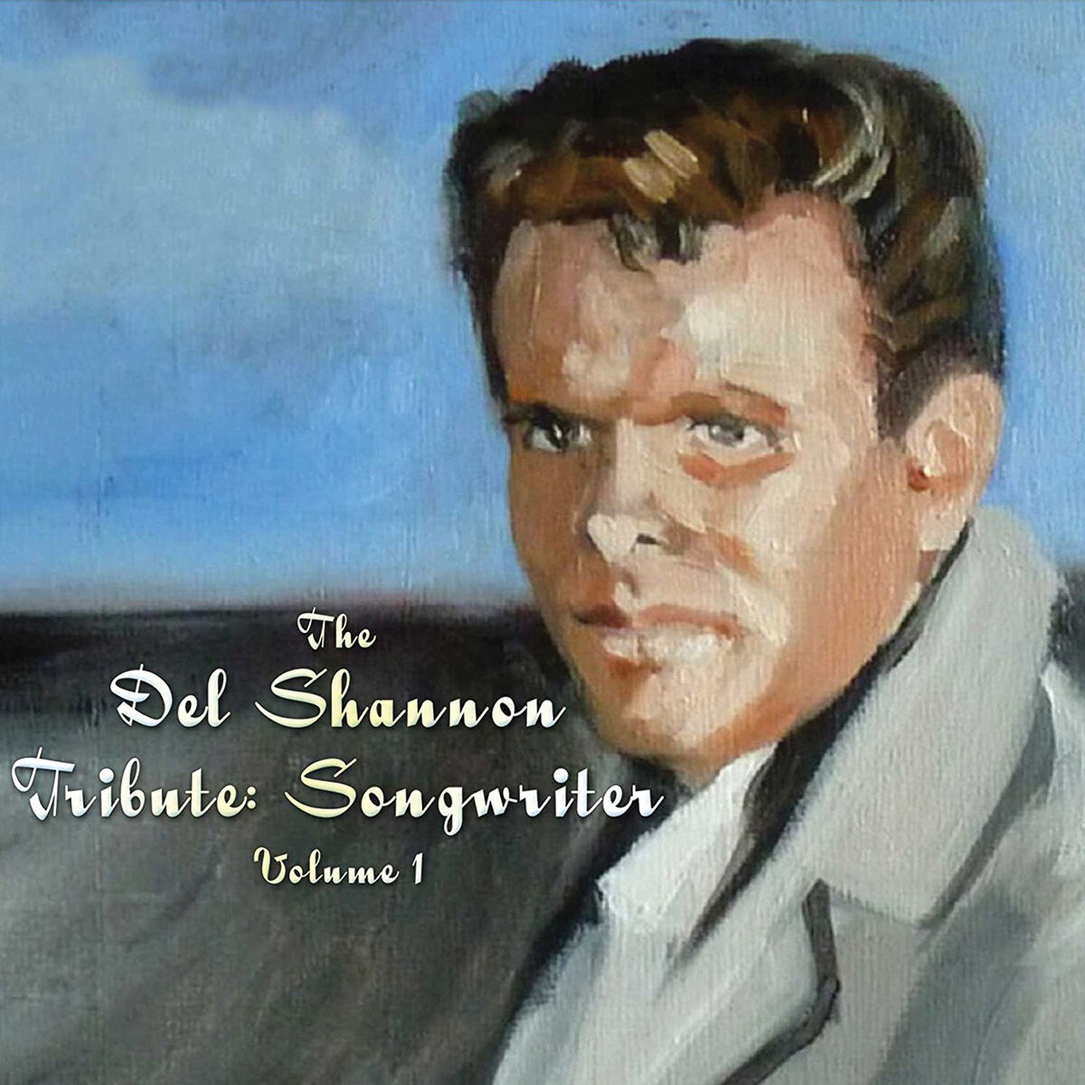 Album cover of The Del Shannon Tribute: Songwriter, Vol. 1