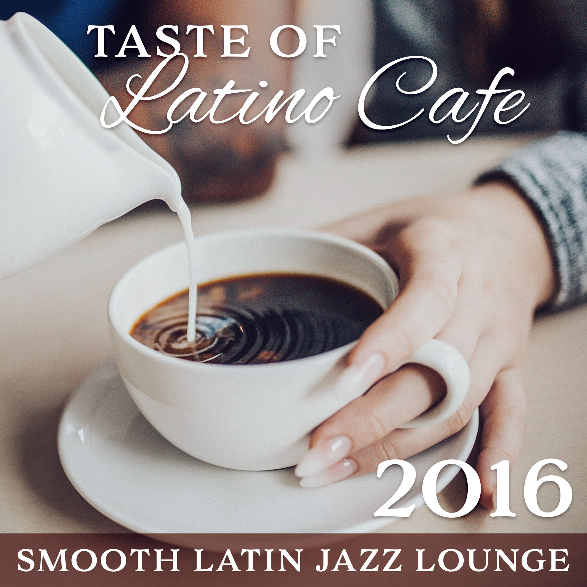 Album cover of Taste of Latino Cafe: Smooth Latin Jazz Lounge 2016 – Best Latino Grooves, Cafe Collection, Relaxation Coffee Time with Friends, M