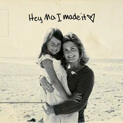 Cover of Hey Ma I Made It