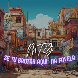 Cover of MTG - SE VOCÊ BROTAR AQUI NA FAVELA