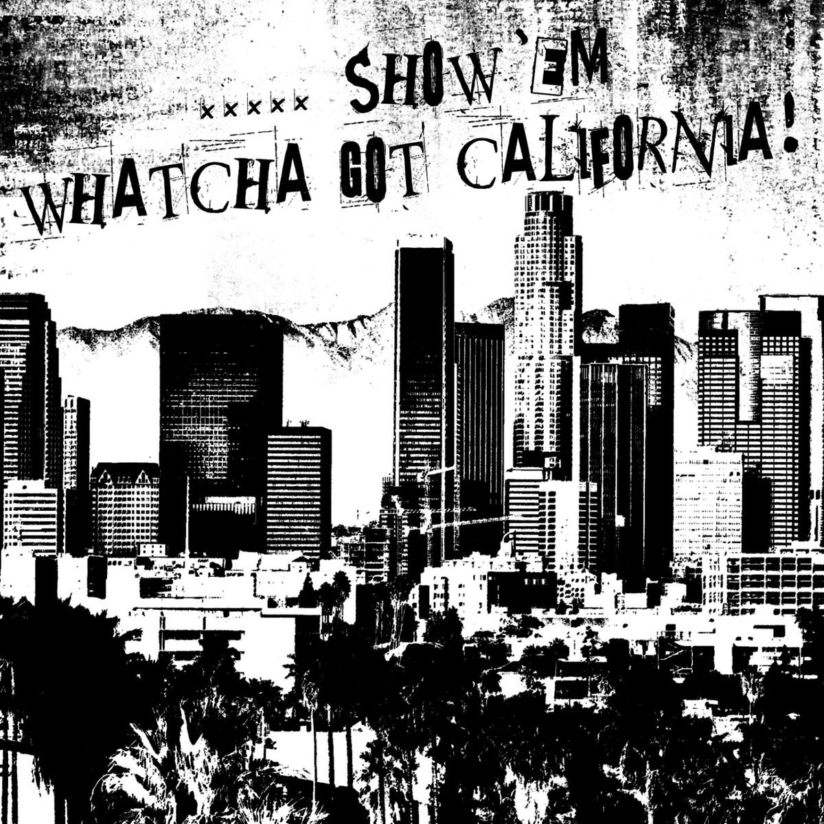 Album cover of .....Show 'Em Whatcha Got California!
