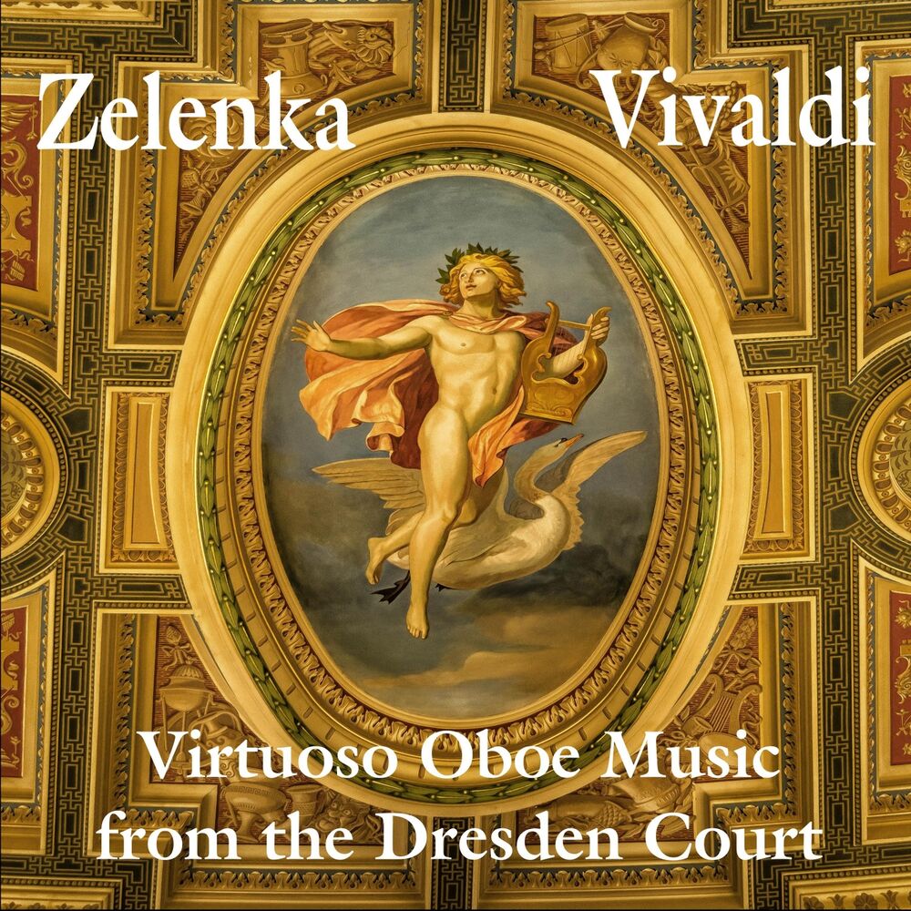 Picture of Zelenka, Vivaldi: Virtuoso Oboe Music from the Dresden Court