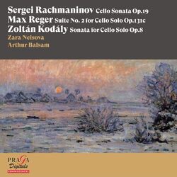 Cover of Sergei Rachmaninov: Cello Sonata - Max Reger: Suite No. 2 for Cello Solo - Zoltán Kodály: Sonata for Cello Solo, Op. 8