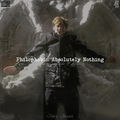 Philophobic: Absolutely Nothing (The Complete Edition)