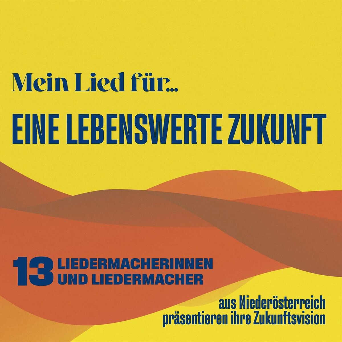 Album cover of Mein Lied für...eine lebenswerte Zukunft - 13 Liedermacherinnen und Liedermacher aus Niederösterreich präsentieren ihre Zukunftsvi