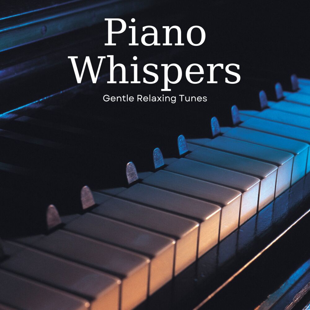 Picture of Piano Whispers: Gentle Relaxing Tunes