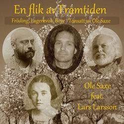 Cover of En flik av Framtiden, Fröding, Lagerkvist, Boye tonsatt av Ole Saxe by undefined