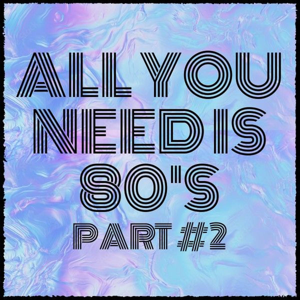 Album cover of All You Need Is 80's, Pt. 2