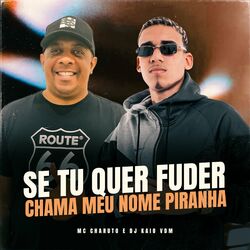 Cover of Se Tu Quer Fuder Chama Meu Nome Piranha