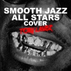 Cover of Smooth Jazz All Stars Cover Tory Lanez (Instrumental)