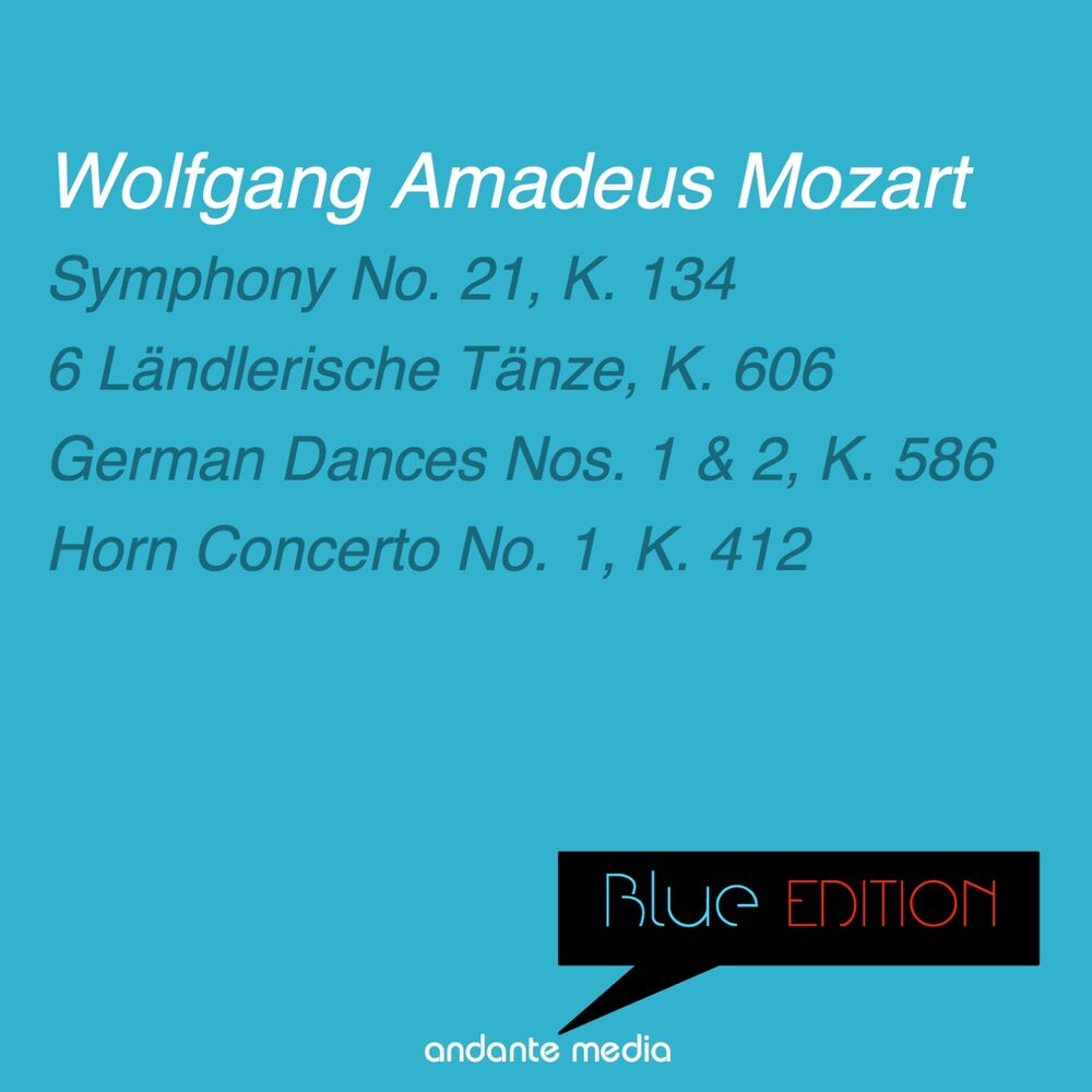 Picture of Blue Edition - Mozart: Symphony No. 21, K. 134 & 6 Ländlerische Tänze, K. 606