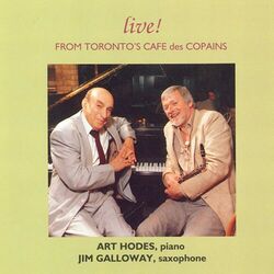 Cover of Galloway, Jim / Hodes, Art: Live! From Toronto's Cafe Des Copains