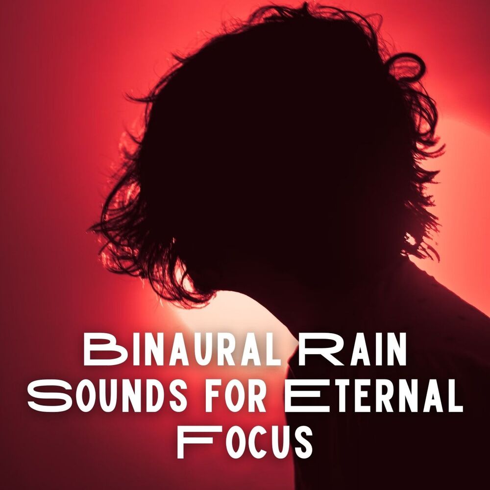 Picture of Binaural Rain Sounds for Eternal Focus