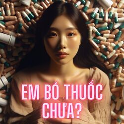 Em Bỏ Thuốc Chưa?