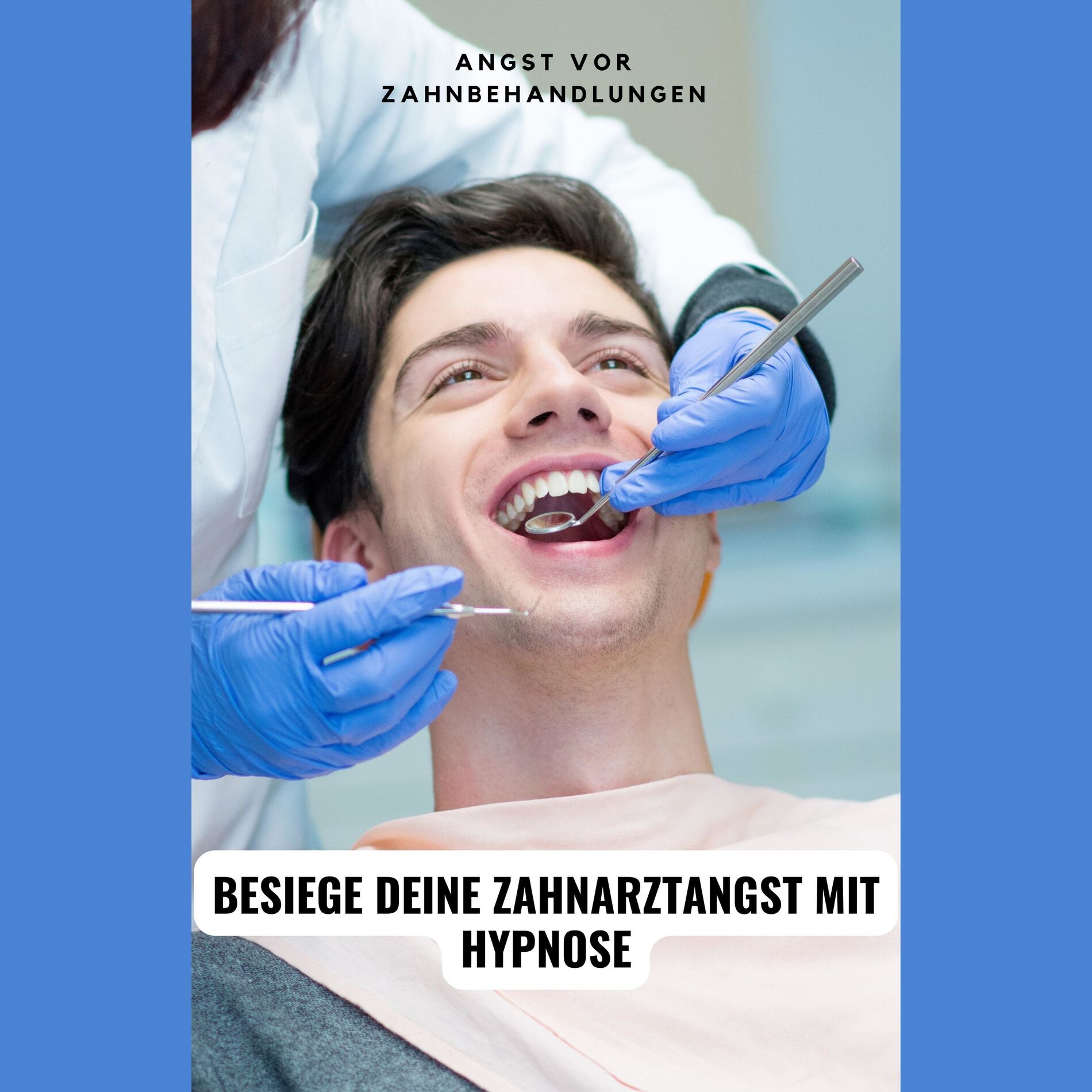 Album cover of Angst vor Zahnbehandlungen: Besiege deine Zahnarztangst mit Hypnose