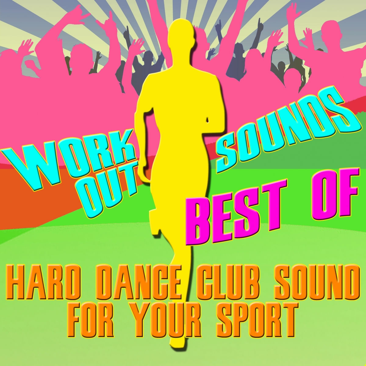Album cover of Work Out Sounds (Hard Dance Club Sounds for Your Sport)