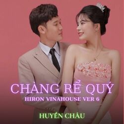 Cover of CHÀNG RỂ QUÝ (Hiron Vinahouse Ver 6)