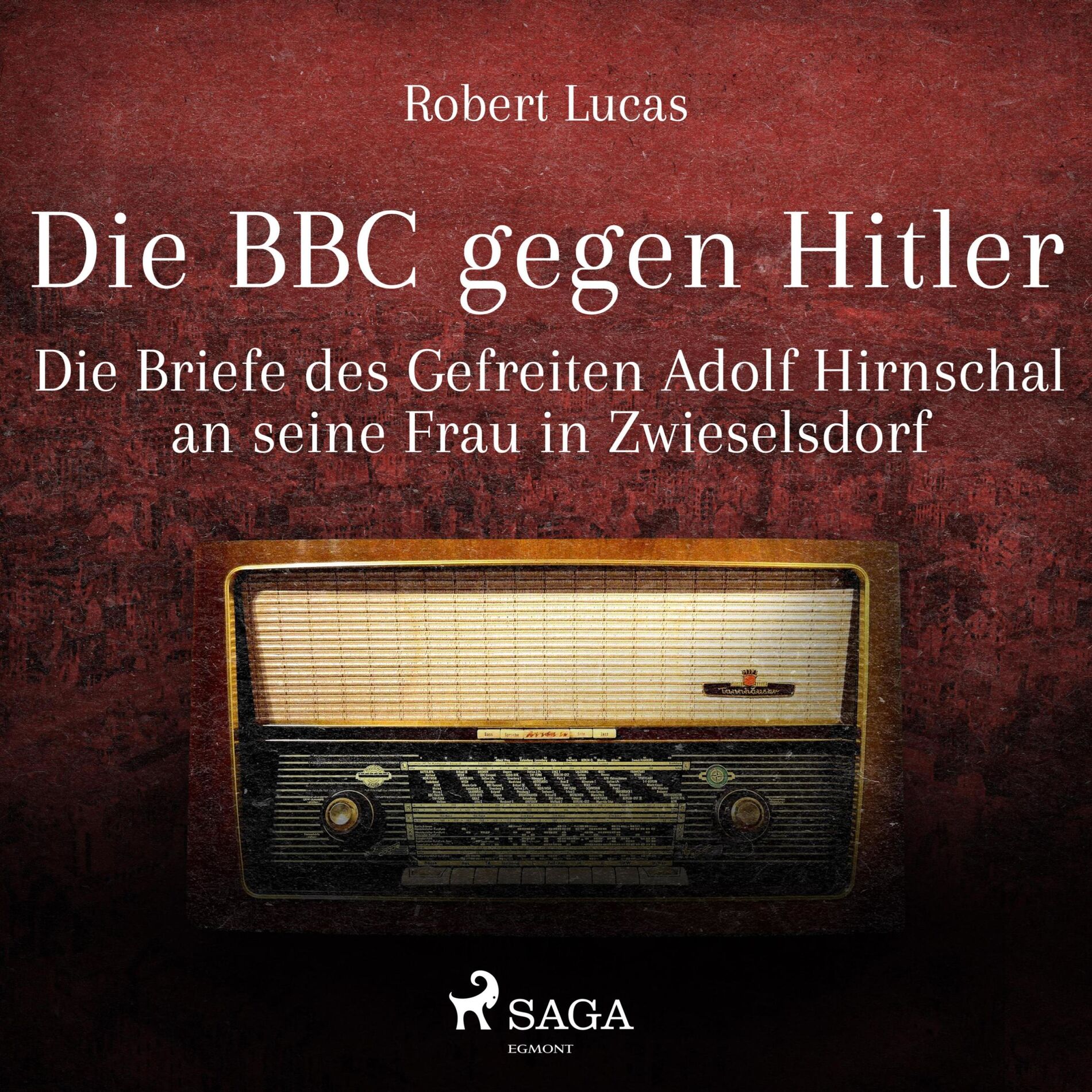 Album cover of Die BBC gegen Hitler (Ungekürzt) (Die Briefe des Gefreiten Adolf Hirnschal an seine Frau in Zwieselsdorf)
